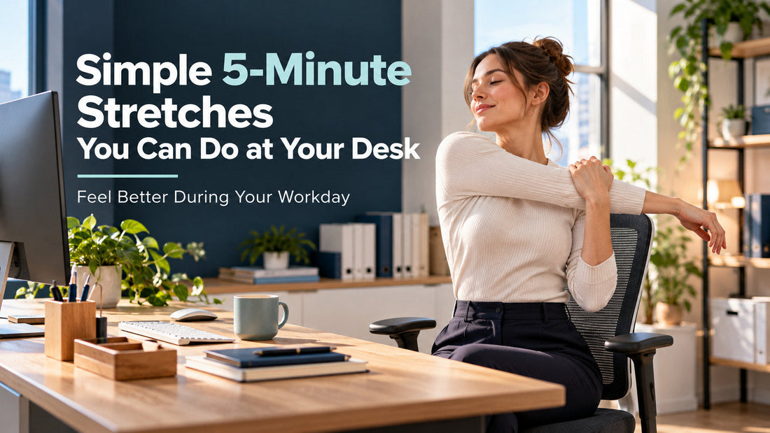 Simple 5-Minute Stretches You Can Do at Your Desk.