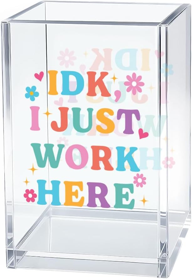 I Just Work Here Acrylic Cosmetic Organizer Pen Holder, Funny Acrylic Desk Holder Cup for Pen Pencil, Humorous Sarcastic Gifts for Coworker Leader Mentor, Office Work Gifts for Family Friend