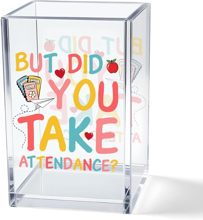 Funny Teacher Acrylic Pencil Holder for Desk, Teacher Appreciation Gifts for Women School Secretary Staff, Back to School Gifts, But Did You Take Attendance Desk Organizer Decor for Office