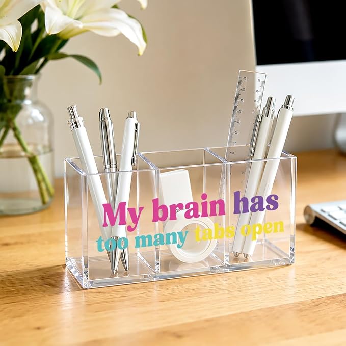 My Brain Has Too Many Tabs Open Acrylic Pencil Makeup Brush Organizer 3 Compartment, Workers Clear Desktop Storage Holder for School Classroom Office Home, Funny Chaos Coordinator Gifts
