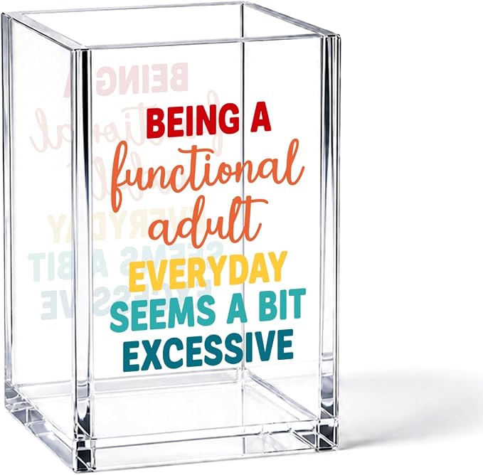 YAZMEEN Funny Office Gift Acrylic Pen Holder - Being A Functional Adult Everyday Seems A Bit Excessive Desk Organizer - Office & Home Desk Accessories - Sarcastic Gift for Women, Men, Coworkers