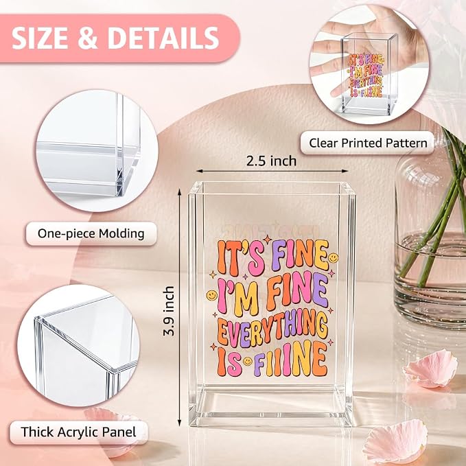 Funny It's Fine I'm Fine Everything Is Acrylic Pencil Holder Cup | Sarcastic Gifts for Women Coworker Teacher Friend HR Nurse, Motivational Pen Holder, Makeup Brush Organizer, Desk Accessories