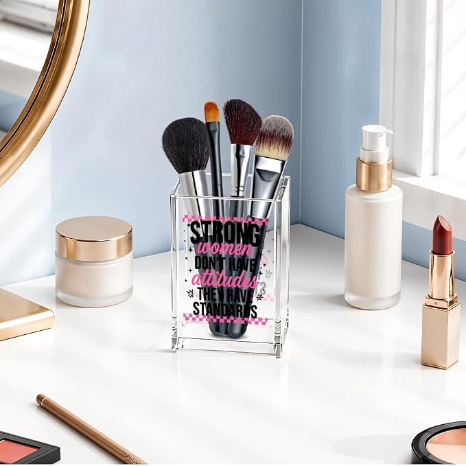 Strong Women Don't Have Attitudes They Have Standards Acrylic Cosmetic Pencil Pen Holder, Vanity Accessories for Girls, Makeup Brushes Holder for Women, Office Desk Accessories for Boss Lady