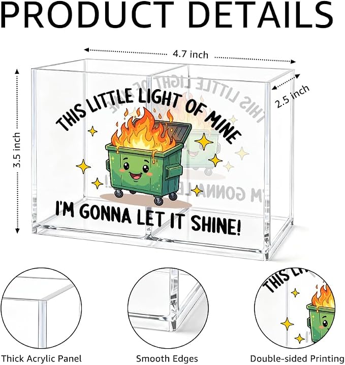 This Little Light Of Mine Acrylic Cosmetic Organizer Pen Holder, Dumpster Fire Office Pencil Holder 2 Compartments, Dumpster Fire Desk Accessories, Inspirational Office Gifts for Coworker