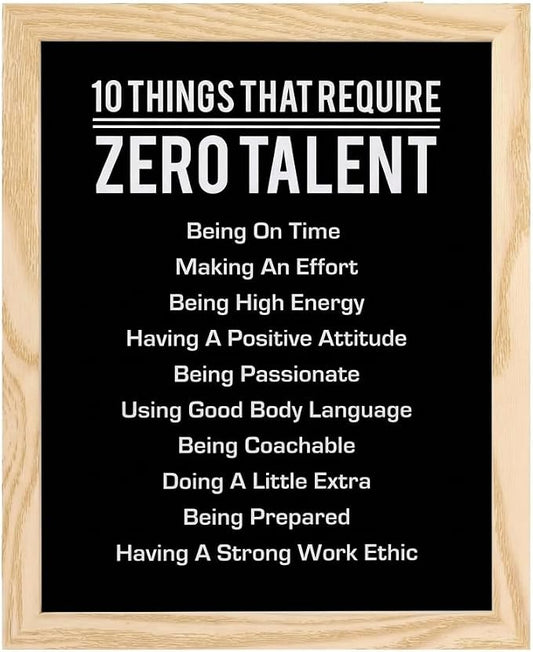 10 Things That Require Zero Talent Motivational Wall Decor, 11x14 Natural Framed Office Wall Art Print, Inspirational Leadership Quote Poster for Work, Gym, Classroom and Team Building