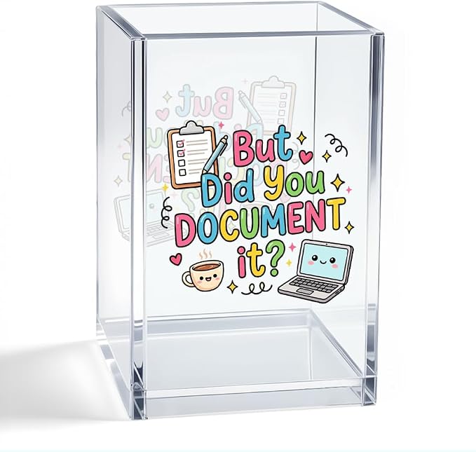 But Did You Document It Acrylic Organizer Pencil Pen Holder, Funny Desk Organizer Pen Holder, HR Work Desk Decor, Humor Office Accessory Gifts for HR Coworker Boss Employee IT Professional