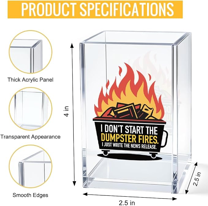 I Don't Start The Dumpster Fires I Just Write The News Release. Acrylic Cosmetic Pencil Pen Bookmark Storage Holder Cup, Dumpster Fire Sarcastic Gifts for Women Men Coworkers Friends