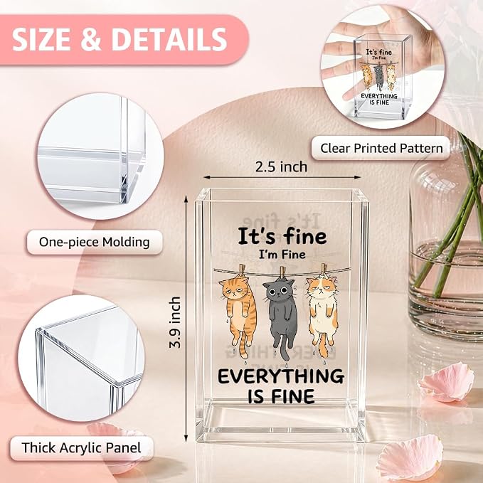 It's Fine I'm Fine Everything Funny Cats Acrylic Pencil Holder Cup | Sarcastic Gifts for Coworker Boss Friend HR Cat Lover Nurse Student, Home Office Decor Accessories, Makeup Brush Organizer