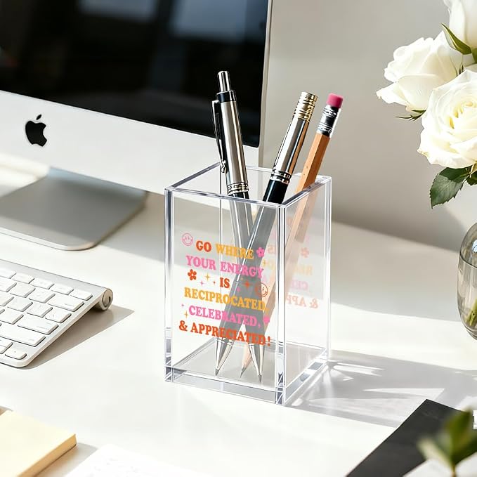 Go Where Your Energy is Appreciated Acrylic Cosmetic Organizer Pen Holder, Funny Acrylic Desk Holder Cup for Pen, Positive Quote Gifts for Coworker, Mental Health Office Gifts for Friend