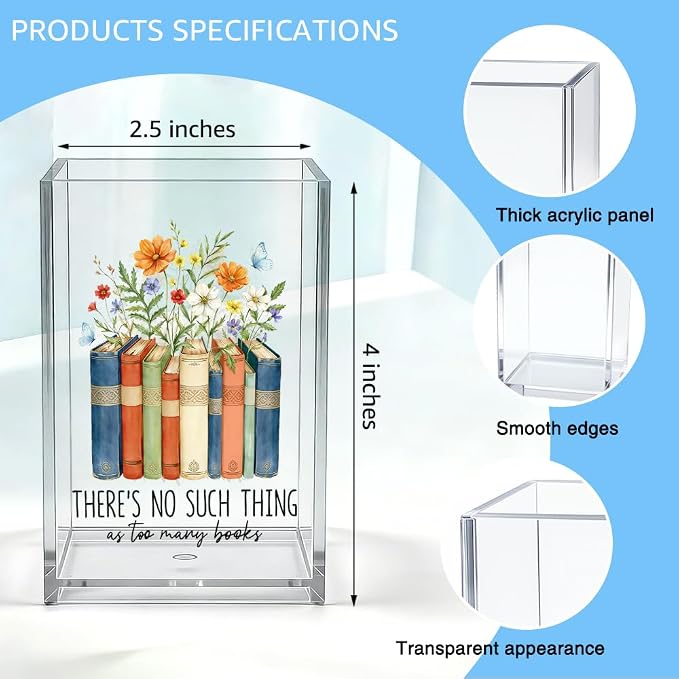 There's No Such Thing As Too Many Books Acrylic Organizer Pencil Pen Holder, Book Floral Acrylic Desk Organizer, Bookworm Gifts for Book Lover Reader, Back to School Gifts for Daughter Niece