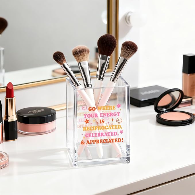 Go Where Your Energy is Appreciated Acrylic Cosmetic Organizer Pen Holder, Funny Acrylic Desk Holder Cup for Pen, Positive Quote Gifts for Coworker, Mental Health Office Gifts for Friend