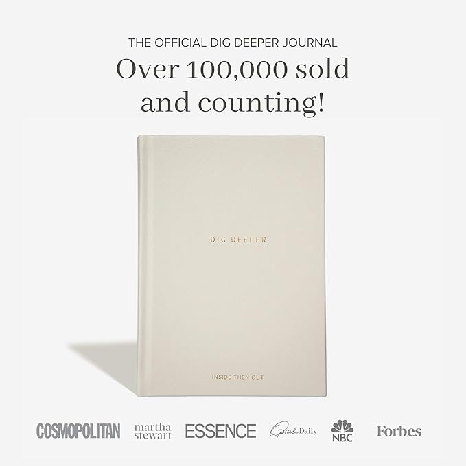 INSIDE THEN OUT Dig Deeper Journal - Guided Daily Journal with 180 Undated Prompts for Intention, Healing, Growth, Gratitude, Self Love & Discovery - Self Care Routine Gift for Women and Men
