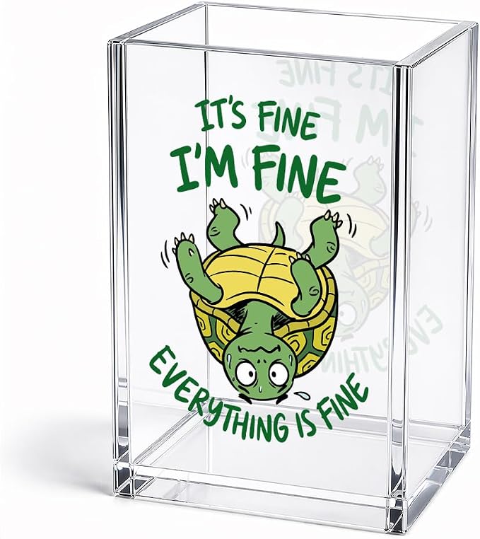 Funny It's Fine I'm Fine Everything Is Acrylic Pencil Holder Cup | Turtle Pen Holder Gifts for Coworker Boss Friend Turtle Lover, Sarcastic Office Decor Gifts for HR Nurse, Desk Accessories