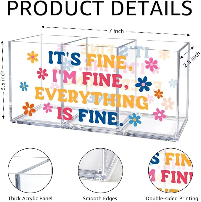 3 Compartment Acrylic Makeup Organizer & Pen Holder, Funny Positive Quote “It’s Fine, I’m Fine, Everything Is Fine”, Cosmetic Storage Box for Lipstick Brushes, Desk Organizer for Office School