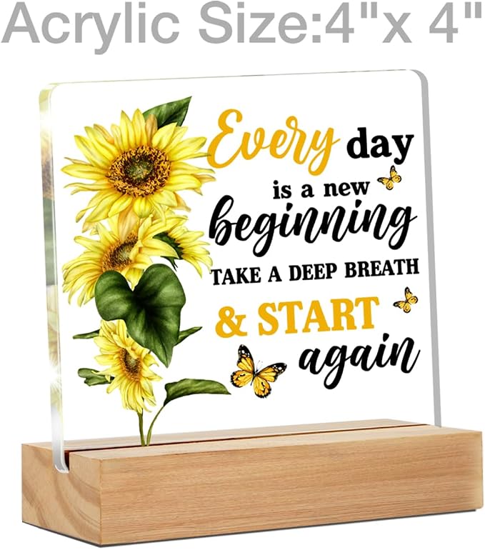 Motivational Sunflower Gifts Desk Accessories for Women Office Decor | Inspirational Gifts, Every Day Is a New Beginning, Positive Home Desk Decorative Sign, Clear, Acrylic, 4 x 4 Inches