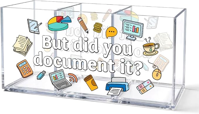 But Did You Document It Funny Office Acrylic Pen Holder, 3 Compartment Desk Organizer for Coworkers Colleague Teacher, Work Desk Accessories for Home Office School Supplies Storage