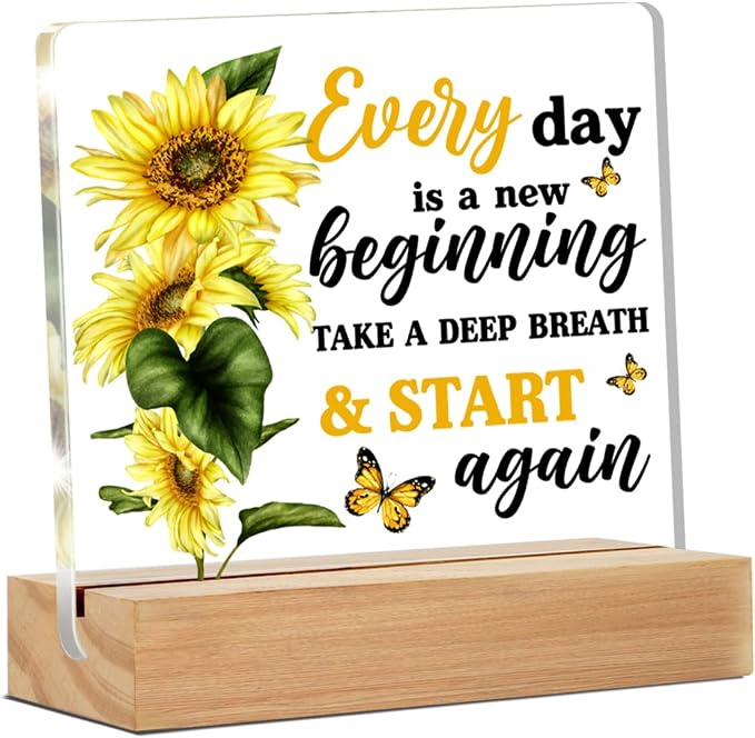Motivational Sunflower Gifts Desk Accessories for Women Office Decor | Inspirational Gifts, Every Day Is a New Beginning, Positive Home Desk Decorative Sign, Clear, Acrylic, 4 x 4 Inches