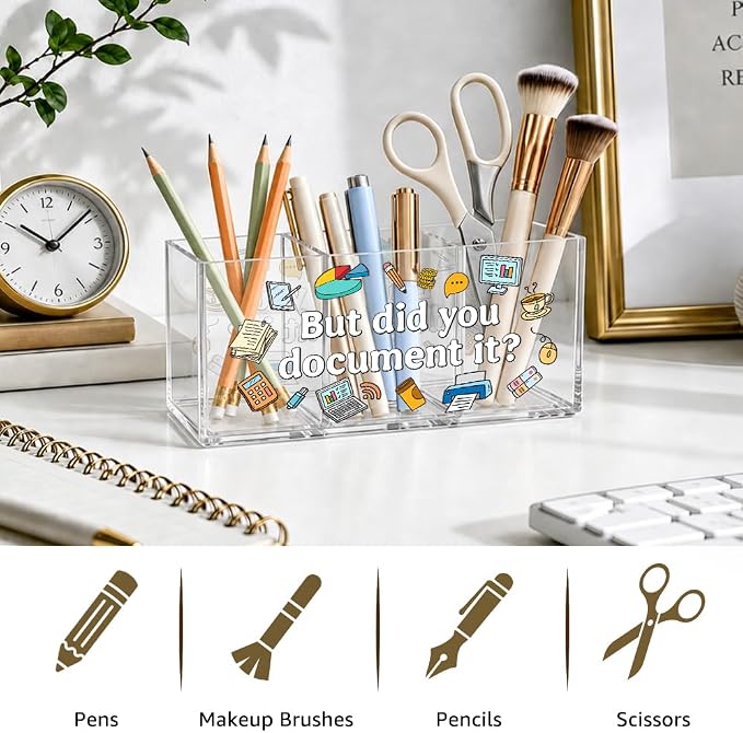 But Did You Document It Funny Office Acrylic Pen Holder, 3 Compartment Desk Organizer for Coworkers Colleague Teacher, Work Desk Accessories for Home Office School Supplies Storage