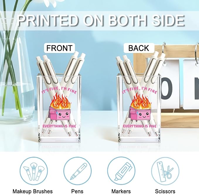 It's Fine I'm Fine Everything Acrylic Makeup Brush Pencil Holder Cup | Funny Pink Dumpster Fire Pen Holder Gifts For Friends HR Nurse, Office Gifts for Women Coworker, Pencil Cup for Desk
