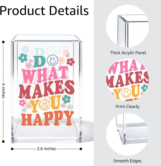 Do What Make You Happy Acrylic Cosmetic Organizer Pen Holder, Funny Acrylic Desk Holder Cup for Pen Pencil, Inspirational Office Gifts for Coworker, Positive Quote Desk Storage Accessory