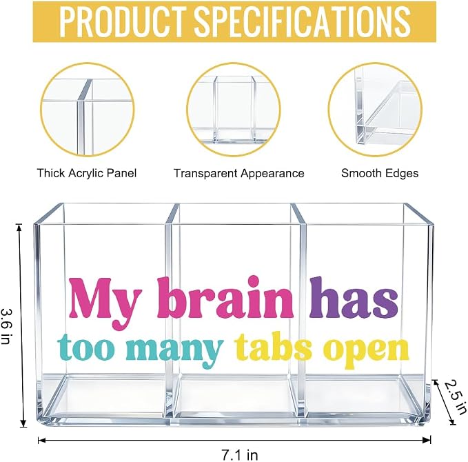 My Brain Has Too Many Tabs Open Acrylic Pencil Makeup Brush Organizer 3 Compartment, Workers Clear Desktop Storage Holder for School Classroom Office Home, Funny Chaos Coordinator Gifts