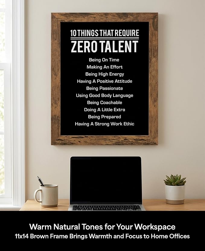 10 Things That Require Zero Talent Motivational Wall Decor, 11x14 Brown Framed Office Wall Art Print, Inspirational Leadership Quote Poster for Work, Gym, Classroom and Team Building