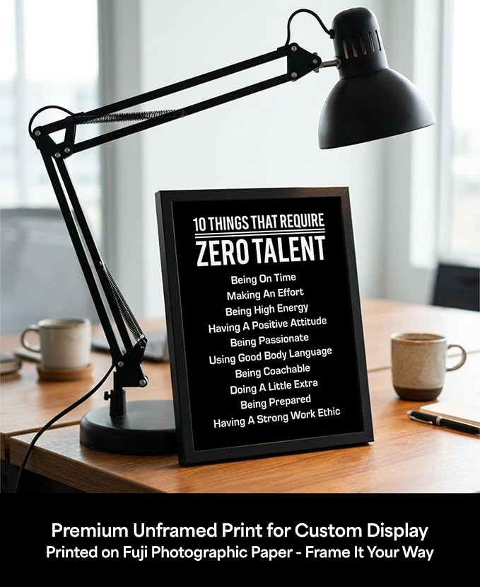 10 Things That Require Zero Talent -Motivational Wall Decor, 8x10 Inches Unframed Office Wall Art Print, Inspirational Leadership Quote Poster for Work, Gym, Classroom and Team Building