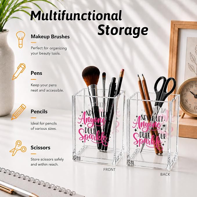 Never Let Anyone Dull You Sparkle Funny Acrylic Cosmetic Pencil Pen Holder Desk Organizer Clear Crack Resistant Desk Organizer for Inspirational Office Gifts for BBF Women Coworker Femal Leader Bestie