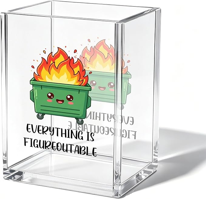 Cute Dumpster Fire Office Acrylic Cosmetic Pen Pencil Holder Cup, Everything Is Figureoutable Emotional Pencil Organizer, Unique Desk Accessories, Motivational Gifts for Women Men（A40）