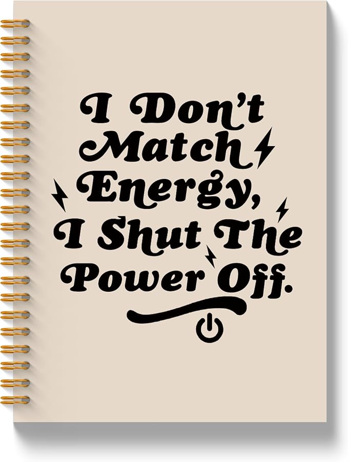 JLLBF Funny Sarcastic Spiral Notebook, Funny Notebooks for Work, Sarcastic Gifts for Coworkers, Office Humor Gifts, I Don't Match Energy I Shut the Power Off Journal Notebook, 5.5x8.3 Inch