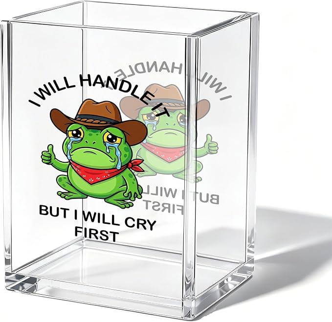 Funny Crying Frog Office Acrylic Cosmetic Pen Pencil Holder Cup, I Will Handle It But I Will Cry First Cute Pencil Organizer, Humor Desk Decor, Emotional Support Gifts for Women Men（A25）