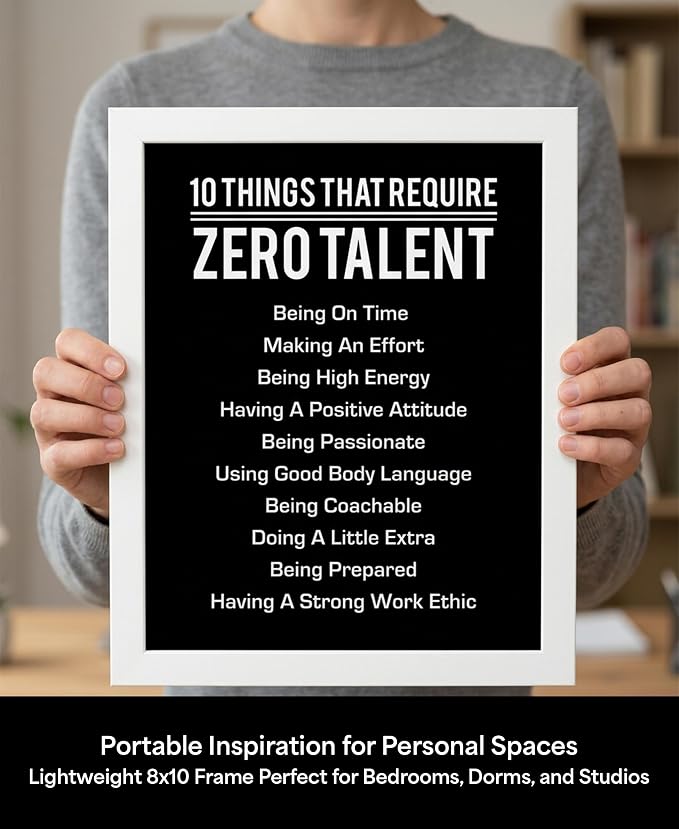 10 Things That Require Zero Talent Motivational Wall Decor, 8x10 White Framed Office Wall Art Print, Inspirational Leadership Quote Poster for Work, Gym, Classroom and Team Building