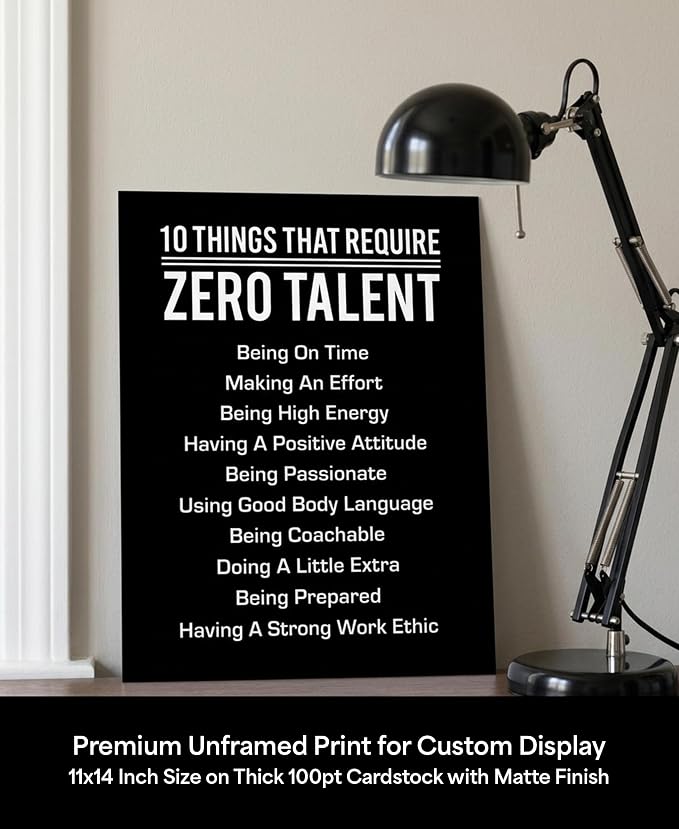 10 Things That Require Zero Talent Motivational Wall Decor, 11x14 Unframed Office Wall Art Print, Inspirational Leadership Quote Poster for Work, Gym, Classroom and Team Building