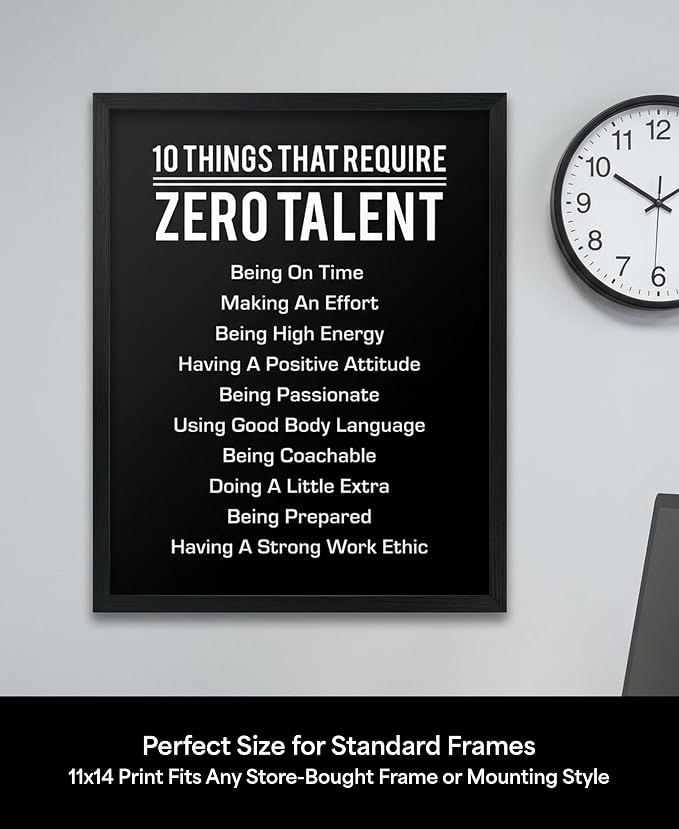 10 Things That Require Zero Talent Motivational Wall Decor, 11x14 Unframed Office Wall Art Print, Inspirational Leadership Quote Poster for Work, Gym, Classroom and Team Building