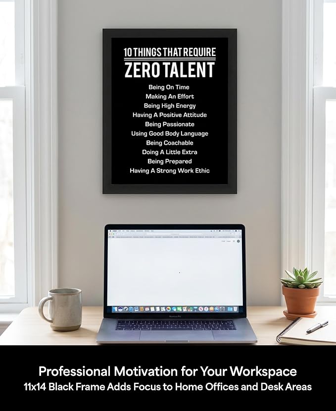 10 Things That Require Zero Talent Motivational Wall Decor, 11x14 Black Framed Office Wall Art Print, Inspirational Leadership Quote Poster for Work, Gym, Classroom and Team Building