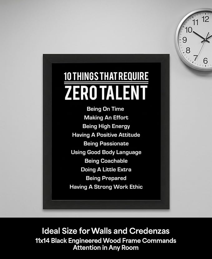 10 Things That Require Zero Talent Motivational Wall Decor, 11x14 Black Framed Office Wall Art Print, Inspirational Leadership Quote Poster for Work, Gym, Classroom and Team Building