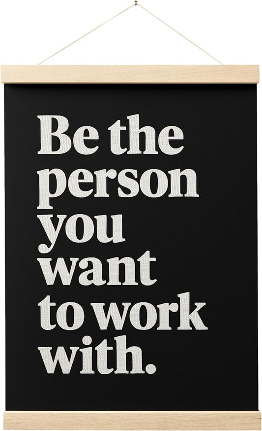 FGFK Be the Person You Want to Work with Inspirational office Framed hanging Canvas wall art Poster Prints decor for women,Trendy Black Motivational posters office decorations for work,12x16 Inch