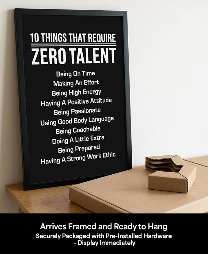10 Things That Require Zero Talent Motivational Wall Decor, 11x17 Black Poster Framed Office Wall Art Print, Inspirational Leadership Quote Poster for Work, Gym, Classroom and Team Building