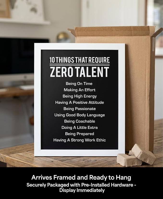 10 Things That Require Zero Talent Motivational Wall Decor, 11x14 White Framed Office Wall Art Print, Inspirational Leadership Quote Poster for Work, Gym, Classroom and Team Building