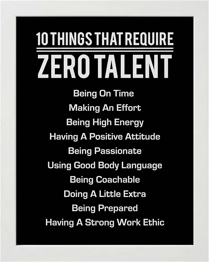 10 Things That Require Zero Talent Motivational Wall Decor, 8x10 White Framed Office Wall Art Print, Inspirational Leadership Quote Poster for Work, Gym, Classroom and Team Building