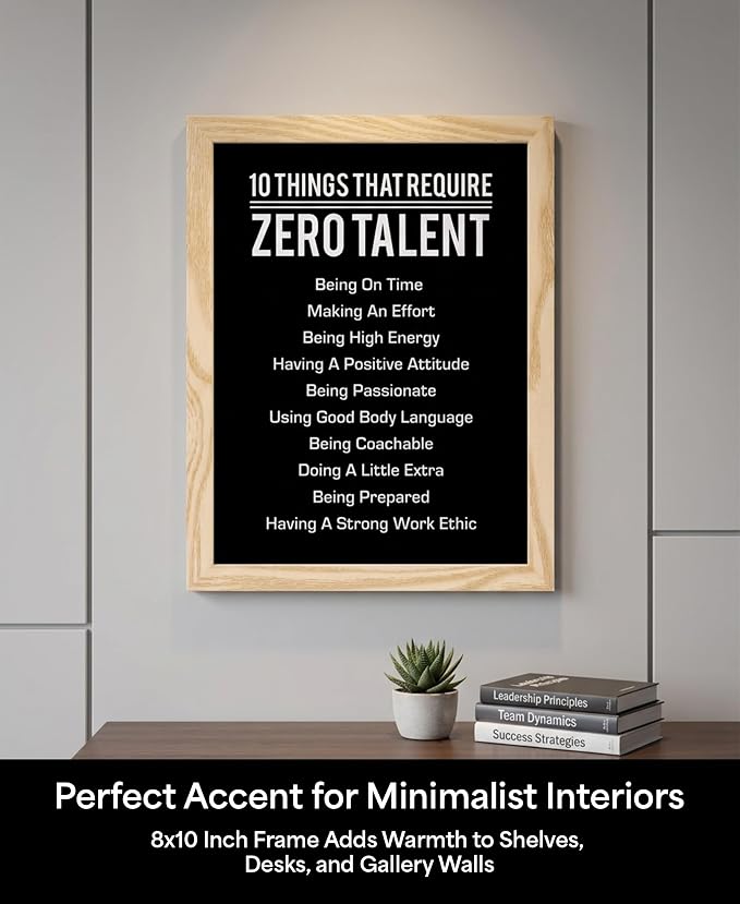 10 Things That Require Zero Talent Motivational Wall Decor, 8x10 Natural Framed Office Wall Art Print, Inspirational Leadership Quote Poster for Work, Gym, Classroom and Team Building