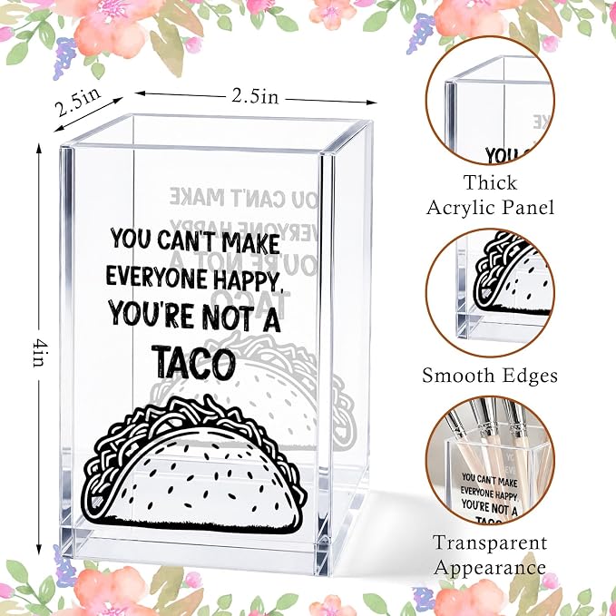 Funny Acrylic Pen Holder Cup, “You Can't Make Everyone Happy You're Not a Taco” Desk Decor, Pencil Holder Organizer, Coworker Gift, Office Accessories