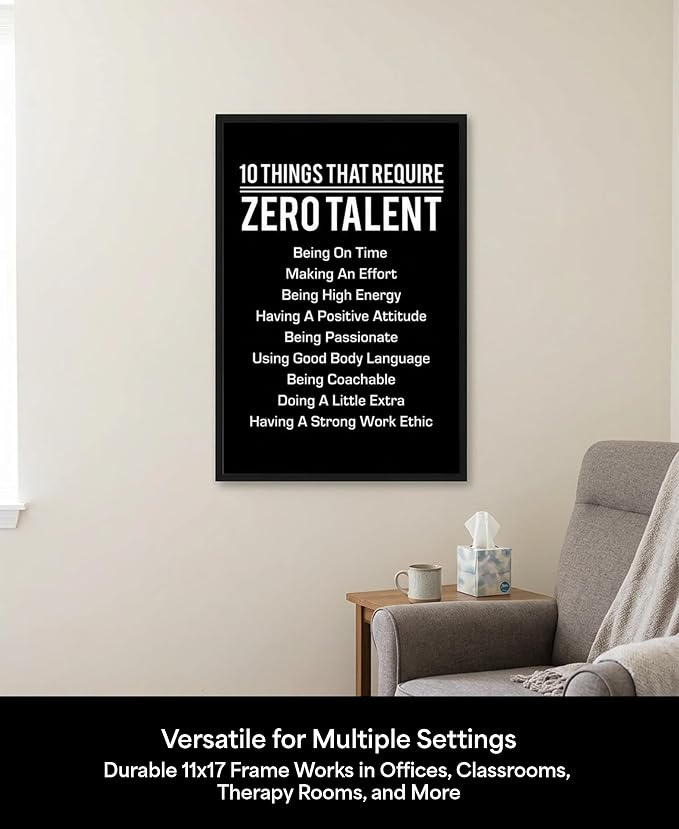 10 Things That Require Zero Talent Motivational Wall Decor, 11x17 Black Poster Framed Office Wall Art Print, Inspirational Leadership Quote Poster for Work, Gym, Classroom and Team Building