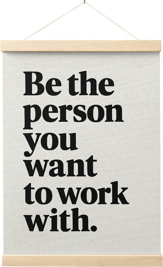 FGFK Be the Person You Want to Work with Inspirational office Framed hanging Canvas wall art Poster Prints decor for women,Trendy Motivational posters office decorations for work,12x16 Inch