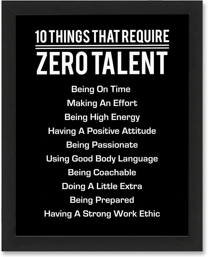 10 Things That Require Zero Talent Motivational Wall Decor, 11x14 Black Framed Office Wall Art Print, Inspirational Leadership Quote Poster for Work, Gym, Classroom and Team Building