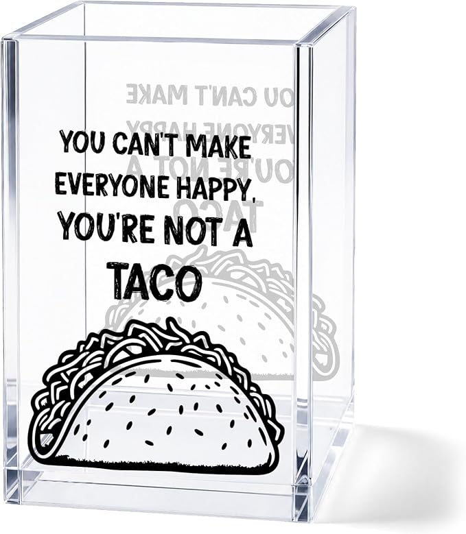 Funny Acrylic Pen Holder Cup, “You Can't Make Everyone Happy You're Not a Taco” Desk Decor, Pencil Holder Organizer, Coworker Gift, Office Accessories