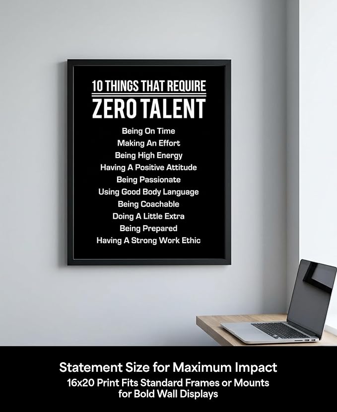 10 Things That Require Zero Talent Motivational Wall Decor, 16x20 Unframed Office Wall Art Print, Inspirational Leadership Quote Poster for Work, Gym, Classroom and Team Building