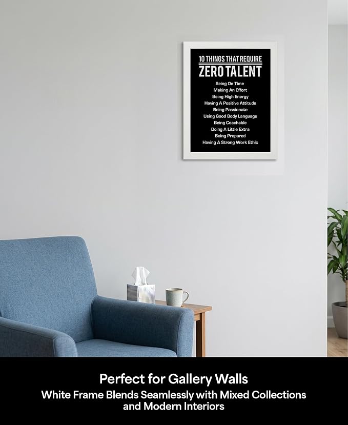 10 Things That Require Zero Talent Motivational Wall Decor, 11x14 White Framed Office Wall Art Print, Inspirational Leadership Quote Poster for Work, Gym, Classroom and Team Building