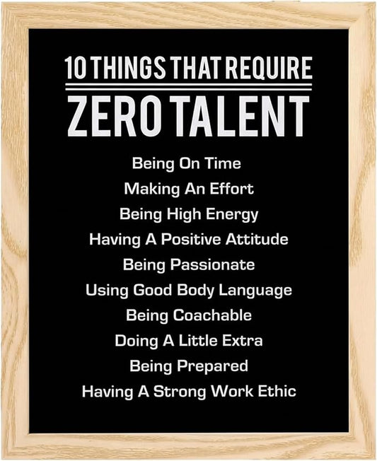 10 Things That Require Zero Talent Motivational Wall Decor, 8x10 Natural Framed Office Wall Art Print, Inspirational Leadership Quote Poster for Work, Gym, Classroom and Team Building