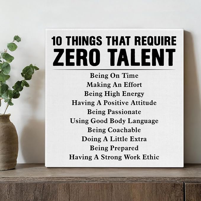 Motivational Wall Art, Inspirational Quote Wall Decor Leadership Gifts for Home Office Gym Classroom, 10 Things That Require Zero Talent Canvas Painting Artwork Posters (8 X 8 Inches, Framed)
